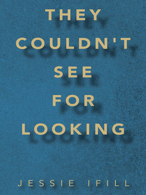 cover image of They Couldn't See for Looking